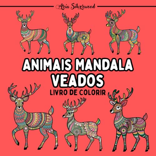 Animais Mandala - Veados: Um Livro de Colorir Mandala Único para Crianças e Adultos Animais Mandala - Veados: Um Livro de Colorir Mandala Único para Crianças e Adultos von Independently published