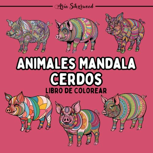 Animales Mandala - Cerdos: Un Libro de Colorear Mandala Único para Niños y Adultos Animales Mandala - Cerdos: Un Libro de Colorear Mandala Único para Niños y Adultos von Independently published