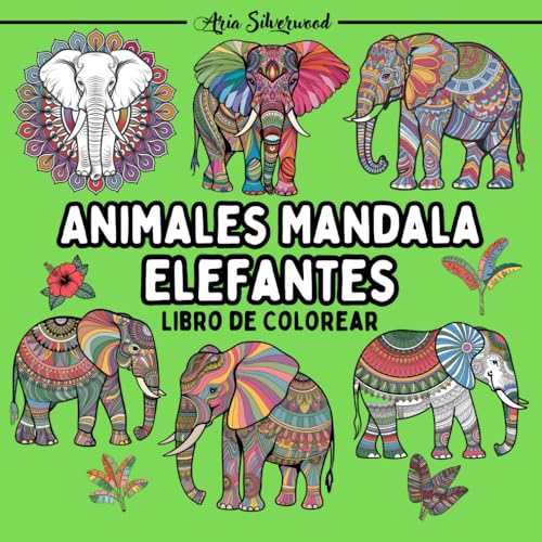 Animales Mandala - Elefantes: Un Libro de Colorear Mandala Único para Niños y Adultos Animales Mandala - Elefantes: Un Libro de Colorear Mandala Único para Niños y Adultos von Independently published