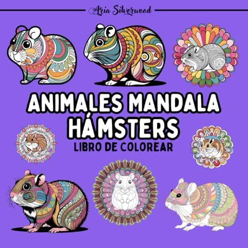 Animales Mandala - Hámsters: Un Libro de Colorear Mandala Único para Niños y Adultos Animales Mandala - Hámsters: Un Libro de Colorear Mandala Único para Niños y Adultos von Independently published