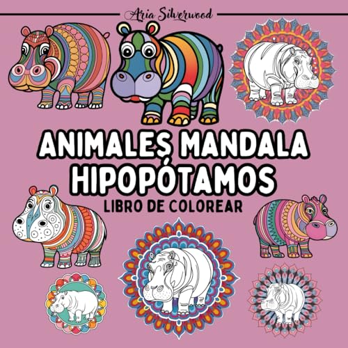 Animales Mandala - Hipopótamos: Un Libro de Colorear Mandala Único para Niños y Adultos Animales Mandala - Hipopótamos: Un Libro de Colorear Mandala Único para Niños y Adultos von Independently published