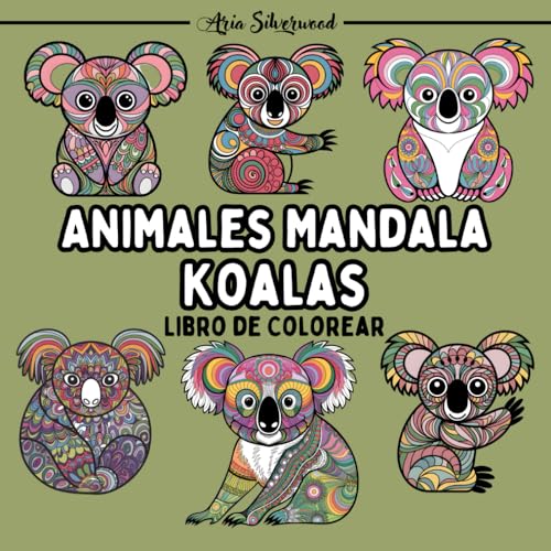 Animales Mandala - Koalas: Un Libro de Colorear Mandala Único para Niños y Adultos Animales Mandala - Koalas: Un Libro de Colorear Mandala Único para Niños y Adultos von Independently published