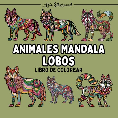 Animales Mandala - Lobos: Un Libro de Colorear Mandala Único para Niños y Adultos Animales Mandala - Lobos: Un Libro de Colorear Mandala Único para Niños y Adultos von Independently published