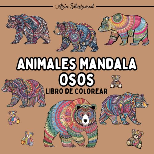 Animales Mandala - Osos: Un Libro de Colorear Mandala Único para Niños y Adultos Animales Mandala - Osos: Un Libro de Colorear Mandala Único para Niños y Adultos von Independently published