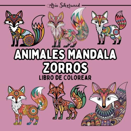 Animales Mandala - Zorros: Un Libro de Colorear Mandala Único para Niños y Adultos Animales Mandala - Zorros: Un Libro de Colorear Mandala Único para Niños y Adultos von Independently published