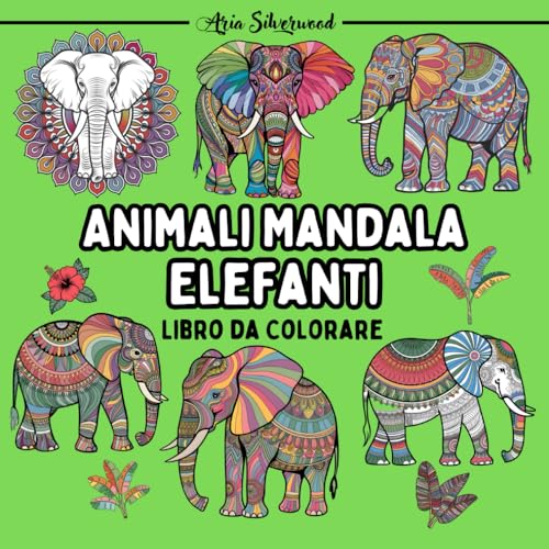 Animali Mandala - Elefanti: Unico Libro da Colorare Mandala per Bambini e Adulti (Mandala Animali - Libri da Colorare) Animali Mandala - Elefanti: Unico Libro da Colorare Mandala per Bambini e Adulti (Mandala Animali - Libri da Colorare) von Independently published