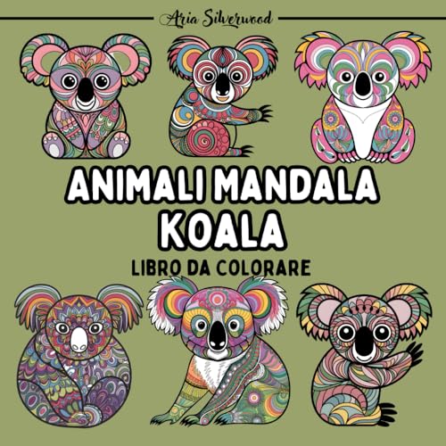 Animali Mandala - Koala: Unico Libro da Colorare Mandala per Bambini e Adulti (Mandala Animali - Libri da Colorare) Animali Mandala - Koala: Unico Libro da Colorare Mandala per Bambini e Adulti (Mandala Animali - Libri da Colorare) von Independently published