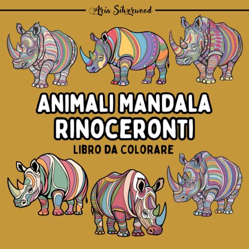 Animali Mandala - Rinoceronti: Unico Libro da Colorare Mandala per Bambini e Adulti Animali Mandala - Rinoceronti: Unico Libro da Colorare Mandala per Bambini e Adulti von Independently published