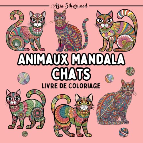 Animaux Mandala - Chats: Un Livre de Coloriage Mandala Unique pour Enfants et Adultes Animaux Mandala - Chats: Un Livre de Coloriage Mandala Unique pour Enfants et Adultes von Independently published