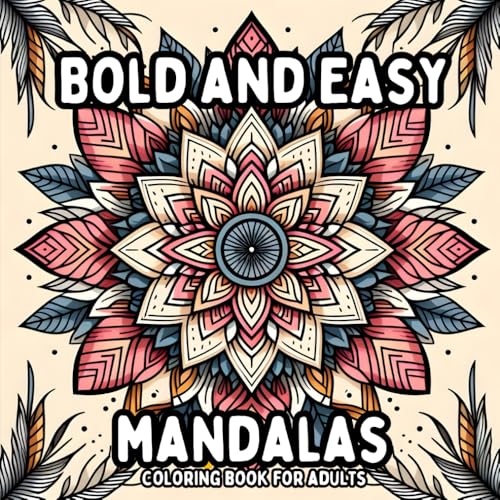 Bold and Easy Mandalas Coloring Book for Adults: Simple and Large Print Mandala Designs for Relaxing and Stress Free Coloring (Bold and Easy Coloring Books for Adults) Bold and Easy Mandalas Coloring Book for Adults: Simple and Large Print Mandala Designs for Relaxing and Stress Free Coloring (Bold and Easy Coloring Books for Adults) von Independently published