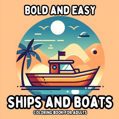 Bold and Easy Ships and Boats Coloring Book for Adults: Simple and Large Print Nautical Designs for Relaxing and Stress Free Coloring (Bold and Easy Coloring Books for Adults) Bold and Easy Ships and Boats Coloring Book for Adults: Simple and Large Print Nautical Designs for Relaxing and Stress Free Coloring (Bold and Easy Coloring Books for Adults) von Independently published