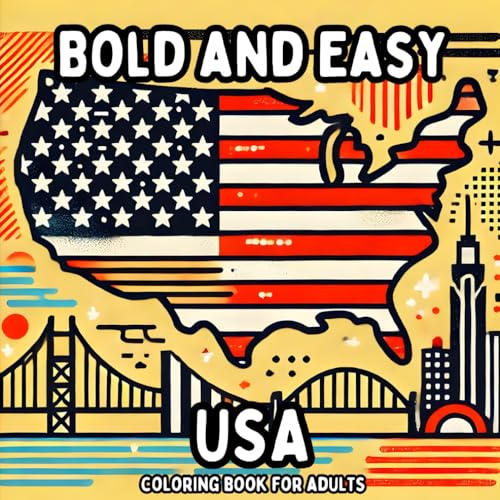 Bold and Easy United States of America Coloring Book for Adults: Simple and Large Print USA Designs for Relaxing and Stress Free Coloring (Bold and Easy Coloring Books for Adults) Bold and Easy United States of America Coloring Book for Adults: Simple and Large Print USA Designs for Relaxing and Stress Free Coloring (Bold and Easy Coloring Books for Adults) von Independently published