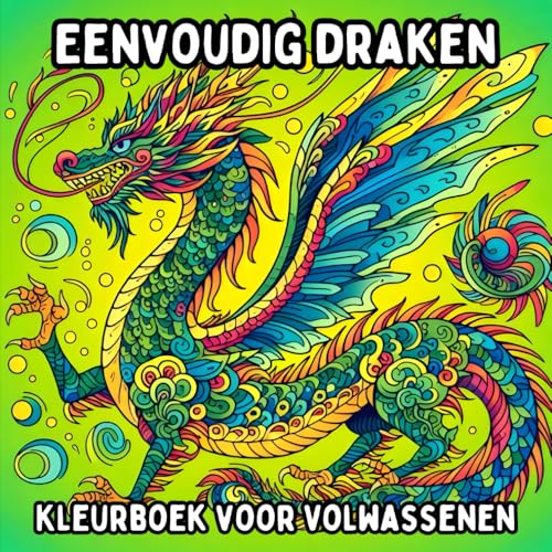 Eenvoudig Draken Kleurboek voor Volwassenen: Simpele en Grote Drakenontwerpen voor Ontspannend en Stressvrij Kleuren Eenvoudig Draken Kleurboek voor Volwassenen: Simpele en Grote Drakenontwerpen voor Ontspannend en Stressvrij Kleuren