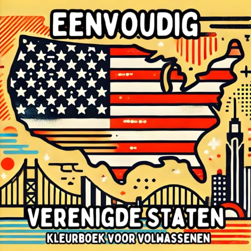 Eenvoudig Verenigde Staten Kleurboek voor Volwassenen: Simpele en Grote VS Ontwerpen voor Ontspannend en Stressvrij Kleuren Eenvoudig Verenigde Staten Kleurboek voor Volwassenen: Simpele en Grote VS Ontwerpen voor Ontspannend en Stressvrij Kleuren von Independently published