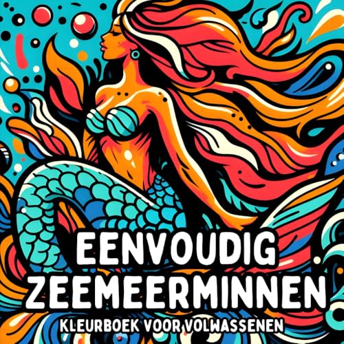 Eenvoudig Zeemeerminnen Kleurboek voor Volwassenen: Simpele en Grote Zeemeerminontwerpen voor Ontspannend en Stressvrij Kleuren Eenvoudig Zeemeerminnen Kleurboek voor Volwassenen: Simpele en Grote Zeemeerminontwerpen voor Ontspannend en Stressvrij Kleuren von Independently published