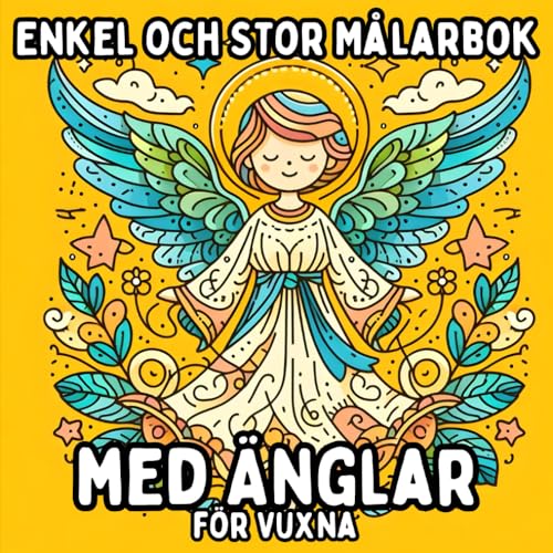 Enkel och Stor Målarbok med Änglar för Vuxna: Enkla och Stora Änglamotiv för Avkopplande och Stressfritt Målande Enkel och Stor Målarbok med Änglar för Vuxna: Enkla och Stora Änglamotiv för Avkopplande och Stressfritt Målande von Independently published