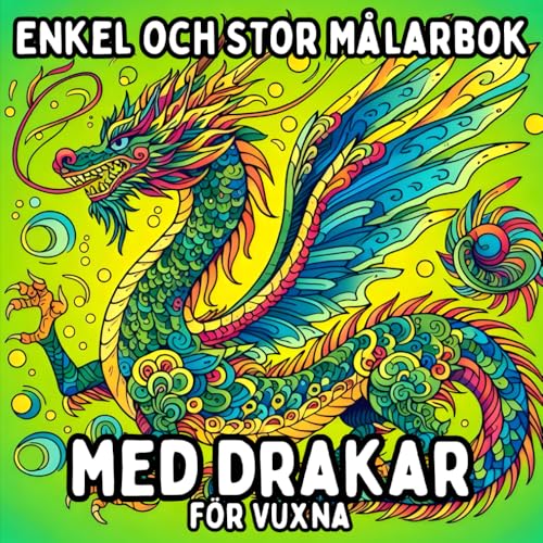 Enkel och Stor Målarbok med Drakar för Vuxna: Enkla och Stora Drakmotiv för Avkopplande och Stressfritt Målande Enkel och Stor Målarbok med Drakar för Vuxna: Enkla och Stora Drakmotiv för Avkopplande och Stressfritt Målande von Independently published