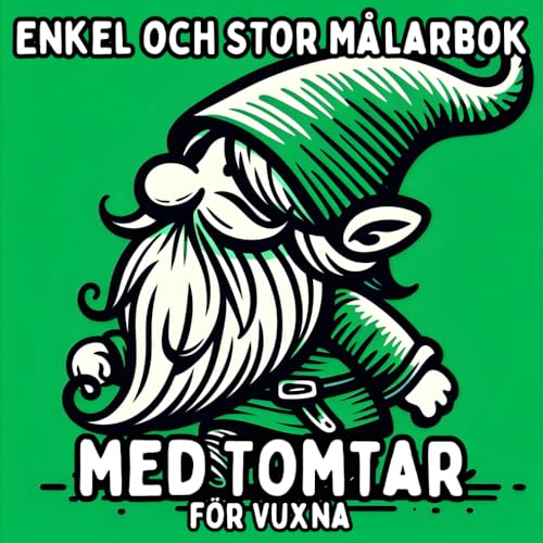 Enkel och Stor Målarbok med Tomtar för Vuxna: Enkla och Stora Tomtemotiv för Avkopplande och Stressfritt Målande Enkel och Stor Målarbok med Tomtar för Vuxna: Enkla och Stora Tomtemotiv för Avkopplande och Stressfritt Målande von Independently published