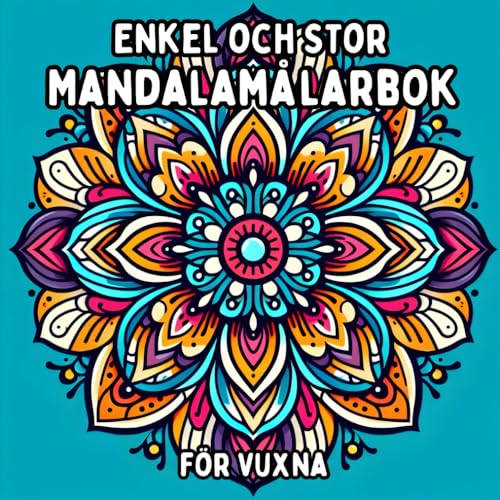 Enkel och Stor Mandalamålarbok för Vuxna: Enkla och Stora Mandalamotiv för Avkopplande och Stressfritt Målande Enkel och Stor Mandalamålarbok för Vuxna: Enkla och Stora Mandalamotiv för Avkopplande och Stressfritt Målande von Independently published