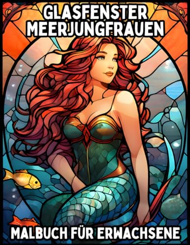 Glasfenster Meerjungfrauen: Malbuch für Erwachsene (Glasfenster Malbücher für Erwachsene) von Independently published