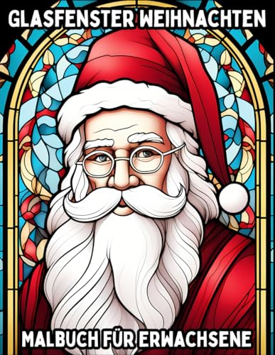 Glasfenster Weihnachten: Malbuch für Erwachsene (Glasfenster Malbücher für Erwachsene) von Independently published