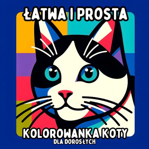 Łatwa i Prosta Kolorowanka Koty dla Dorosłych: Proste i Duże Wzory Kotów do Relaksującego i Bezstresowego Kolorowania Łatwa i Prosta Kolorowanka Koty dla Dorosłych: Proste i Duże Wzory Kotów do Relaksującego i Bezstresowego Kolorowania von Independently published