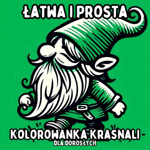 Łatwa i Prosta Kolorowanka Krasnali dla Dorosłych: Proste i Duże Krasnalowe Wzory do Relaksującego i Bezstresowego Kolorowania Łatwa i Prosta Kolorowanka Krasnali dla Dorosłych: Proste i Duże Krasnalowe Wzory do Relaksującego i Bezstresowego Kolorowania von Independently published