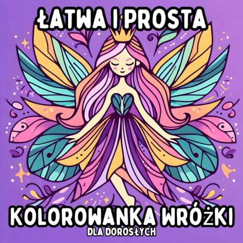Łatwa i Prosta Kolorowanka Wróżki dla Dorosłych: Proste i Duże Wzory Wróżek do Relaksującego i Bezstresowego Kolorowania Łatwa i Prosta Kolorowanka Wróżki dla Dorosłych: Proste i Duże Wzory Wróżek do Relaksującego i Bezstresowego Kolorowania von Independently published