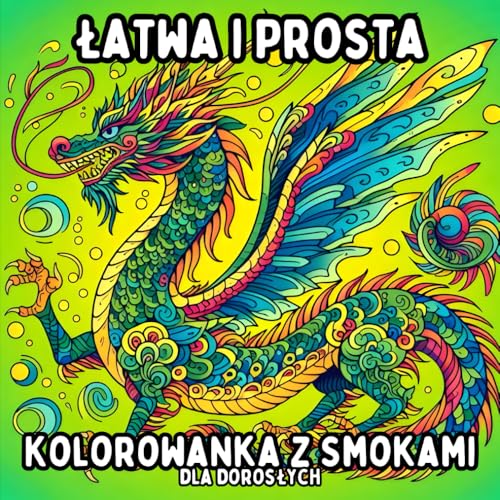Łatwa i Prosta Kolorowanka z Smokami dla Dorosłych: Proste i Duże Smocze Wzory do Relaksującego i Bezstresowego Kolorowania Łatwa i Prosta Kolorowanka z Smokami dla Dorosłych: Proste i Duże Smocze Wzory do Relaksującego i Bezstresowego Kolorowania von Independently published