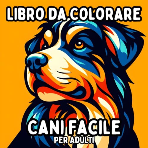 Libro da Colorare Cani Facile per Adulti: Disegni di Cani Semplici e Grandi per un Colorare Rilassante e Senza Stress Libro da Colorare Cani Facile per Adulti: Disegni di Cani Semplici e Grandi per un Colorare Rilassante e Senza Stress von Independently published