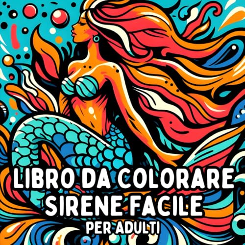 Libro da Colorare Sirene Facile per Adulti: Disegni di Sirene Semplici e Grandi per un Colorare Rilassante e Senza Stress Libro da Colorare Sirene Facile per Adulti: Disegni di Sirene Semplici e Grandi per un Colorare Rilassante e Senza Stress von Independently published