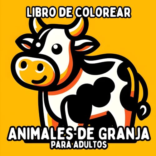 Libro de Colorear Animales de Granja para Adultos: Diseños de Animales Simples y de Gran Formato para Colorear de Manera Relajante y Sin Estrés Libro de Colorear Animales de Granja para Adultos: Diseños de Animales Simples y de Gran Formato para Colorear de Manera Relajante y Sin Estrés von Independently published