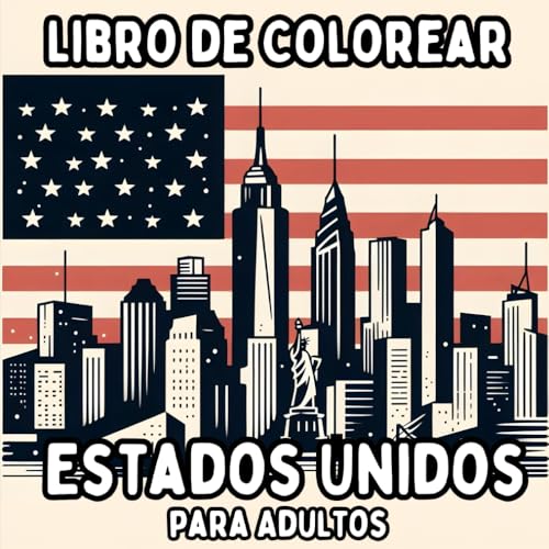 Libro de Colorear Estados Unidos para Adultos: Diseños Simples y de Gran Formato de EE.UU. para Colorear de Manera Relajante y Sin Estrés Libro de Colorear Estados Unidos para Adultos: Diseños Simples y de Gran Formato de EE.UU. para Colorear de Manera Relajante y Sin Estrés von Independently published