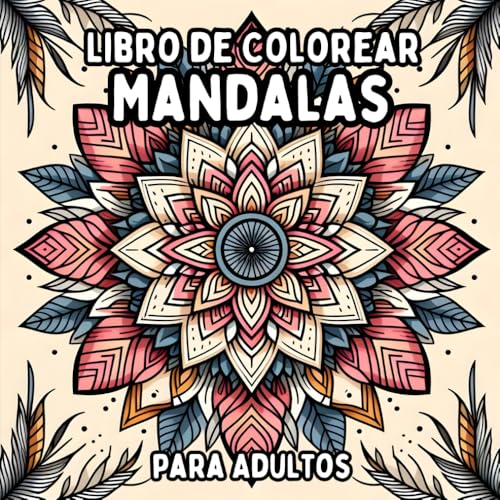 Libro de Colorear Mandalas para Adultos: Diseños de Mandalas Simples y de Gran Formato para Colorear de Manera Relajante y Sin Estrés Libro de Colorear Mandalas para Adultos: Diseños de Mandalas Simples y de Gran Formato para Colorear de Manera Relajante y Sin Estrés von Independently published