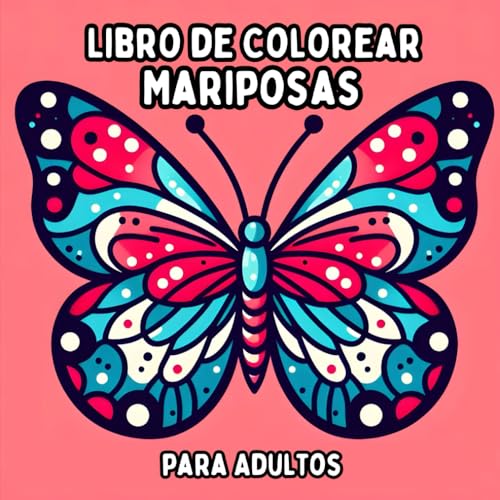 Libro de Colorear Mariposas para Adultos: Diseños de Mariposas Simples y de Gran Formato para Colorear de Manera Relajante y Sin Estrés Libro de Colorear Mariposas para Adultos: Diseños de Mariposas Simples y de Gran Formato para Colorear de Manera Relajante y Sin Estrés von Independently published