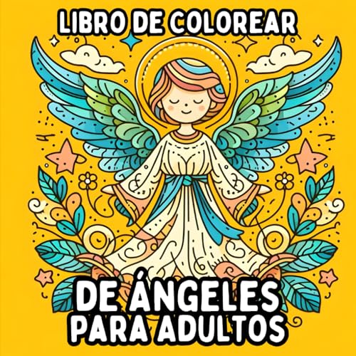 Libro de Colorear de Ángeles para Adultos: Diseños de Ángeles Simples y de Gran Formato para Colorear de Manera Relajante y Sin Estrés Libro de Colorear de Ángeles para Adultos: Diseños de Ángeles Simples y de Gran Formato para Colorear de Manera Relajante y Sin Estrés von Independently published