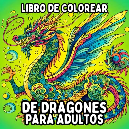 Libro de Colorear de Dragones para Adultos: Diseños de Dragones Simples y de Gran Formato para Colorear de Manera Relajante y Sin Estrés Libro de Colorear de Dragones para Adultos: Diseños de Dragones Simples y de Gran Formato para Colorear de Manera Relajante y Sin Estrés von Independently published