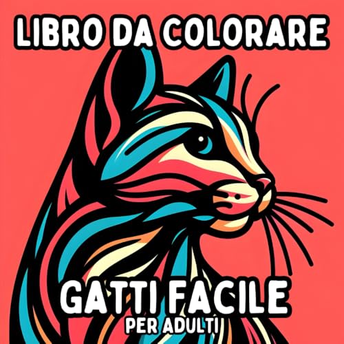Libro di Gatti Facile da Colorare per Adulti: Disegni di Gatti Semplici e Grandi per Colorare in Modo Rilassante e Senza Stress Libro di Gatti Facile da Colorare per Adulti: Disegni di Gatti Semplici e Grandi per Colorare in Modo Rilassante e Senza Stress von Independently published