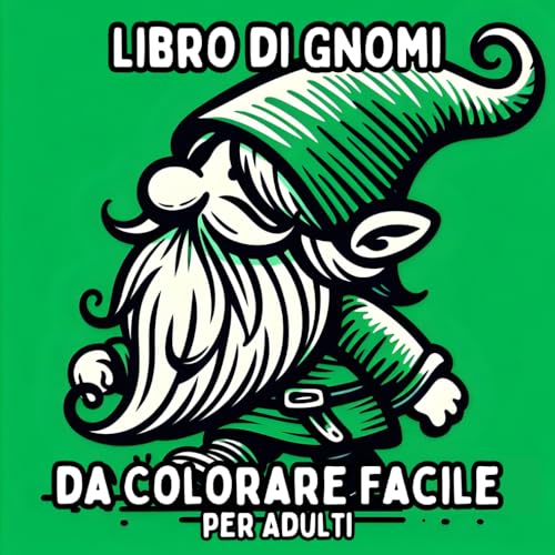 Libro di Gnomi da Colorare Facile per Adulti: Disegni di Gnomi Semplici e Grandi per Colorare in Modo Rilassante e Senza Stress Libro di Gnomi da Colorare Facile per Adulti: Disegni di Gnomi Semplici e Grandi per Colorare in Modo Rilassante e Senza Stress von Independently published