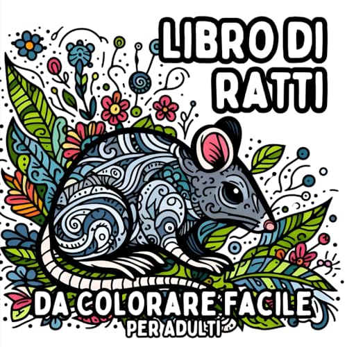 Libro di Ratti da Colorare Facile per Adulti: Disegni di Ratti Semplici e Grandi per Colorare in Modo Rilassante e Senza Stress Libro di Ratti da Colorare Facile per Adulti: Disegni di Ratti Semplici e Grandi per Colorare in Modo Rilassante e Senza Stress von Independently published