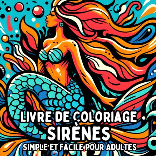 Livre de Coloriage Sirènes Simple et Facile pour Adultes: Dessins de Sirènes Simples et Grands pour une Coloration Relaxante et Sans Stress Livre de Coloriage Sirènes Simple et Facile pour Adultes: Dessins de Sirènes Simples et Grands pour une Coloration Relaxante et Sans Stress von Independently published