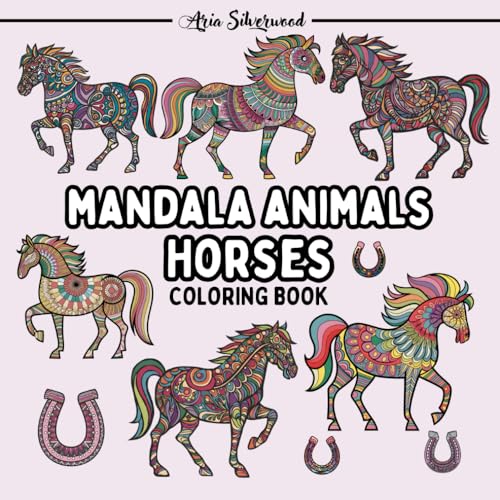 Mandala Animals - Horses: A Unique Mandala Coloring Book for Kids and Adults (Mandala Animals Coloring Books) Mandala Animals - Horses: A Unique Mandala Coloring Book for Kids and Adults (Mandala Animals Coloring Books) von Independently published