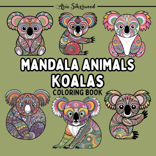 Mandala Animals - Koalas: A Unique Mandala Coloring Book for Kids and Adults (Mandala Animals Coloring Books) Mandala Animals - Koalas: A Unique Mandala Coloring Book for Kids and Adults (Mandala Animals Coloring Books) von Independently published