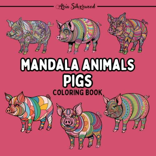 Mandala Animals - Pigs: A Unique Mandala Coloring Book for Kids and Adults (Mandala Animals Coloring Books) Mandala Animals - Pigs: A Unique Mandala Coloring Book for Kids and Adults (Mandala Animals Coloring Books) von Independently published