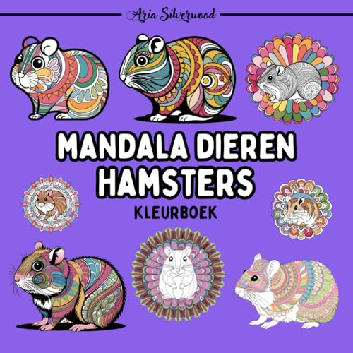 Mandala Dieren - Hamsters: Een Uniek Mandala Kleurboek voor Kinderen en Volwassenen Mandala Dieren - Hamsters: Een Uniek Mandala Kleurboek voor Kinderen en Volwassenen von Independently published