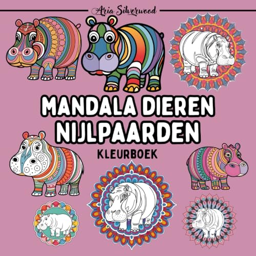 Mandala Dieren - Nijlpaarden: Een Uniek Mandala Kleurboek voor Kinderen en Volwassenen Mandala Dieren - Nijlpaarden: Een Uniek Mandala Kleurboek voor Kinderen en Volwassenen von Independently published