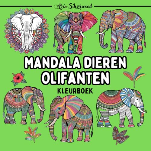 Mandala Dieren - Olifanten: Een Uniek Mandala Kleurboek voor Kinderen en Volwassenen Mandala Dieren - Olifanten: Een Uniek Mandala Kleurboek voor Kinderen en Volwassenen von Independently published