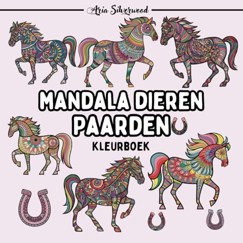 Mandala Dieren - Paarden: Een Uniek Mandala Kleurboek voor Kinderen en Volwassenen Mandala Dieren - Paarden: Een Uniek Mandala Kleurboek voor Kinderen en Volwassenen von Independently published