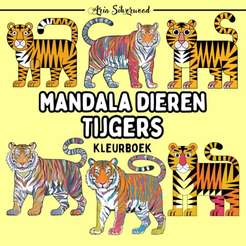 Mandala Dieren - Tijgers: Een Uniek Mandala Kleurboek voor Kinderen en Volwassenen Mandala Dieren - Tijgers: Een Uniek Mandala Kleurboek voor Kinderen en Volwassenen von Independently published