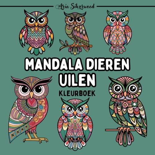 Mandala Dieren - Uilen: Een Uniek Mandala Kleurboek voor Kinderen en Volwassenen Mandala Dieren - Uilen: Een Uniek Mandala Kleurboek voor Kinderen en Volwassenen von Independently published
